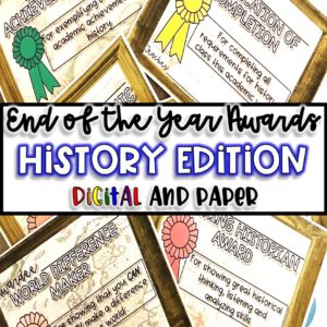 Text reads End of the Year Awards-History Edition-Digital and Paper and sits on top of images of some of the certificates included in this resource.