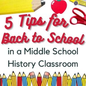 5 Tips For Back To School In A Middle School History Classroom ...