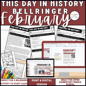 This Day in History February bellringer resource for upper elementary and middle school, featuring daily reading passages, historical events, writing prompts, and print and digital classroom activities